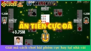 Giải mã cách chơi bài phỏm cực hay tại nhà cái