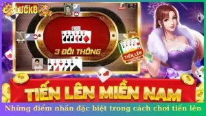 Những điểm nhấn đặc biệt trong cách chơi tiến lên