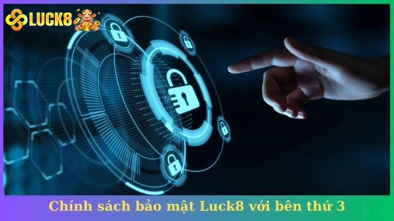 Chính sách bảo mật Luck8 với bên thứ 3
