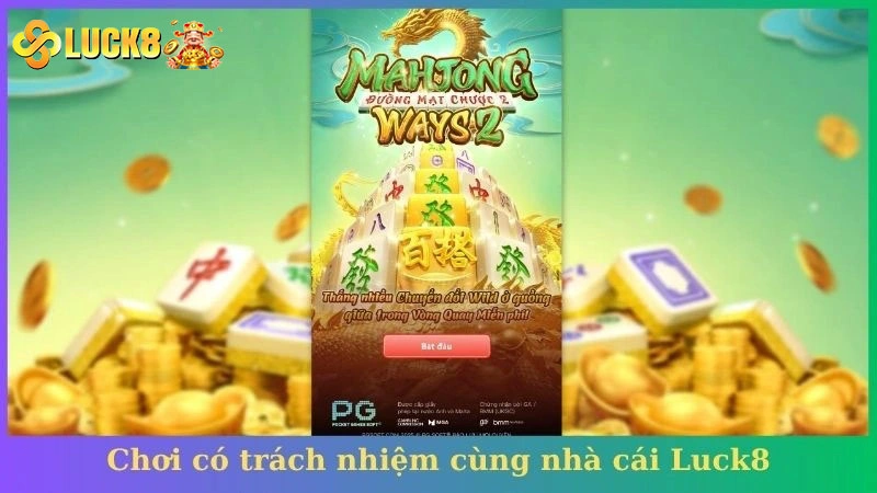Chơi có trách nhiệm cùng nhà cái Luck8