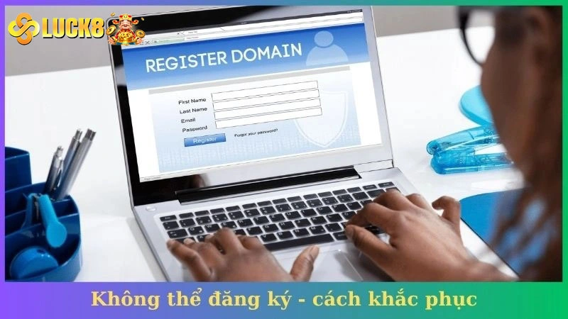 Không thể đăng ký - cách khắc phục