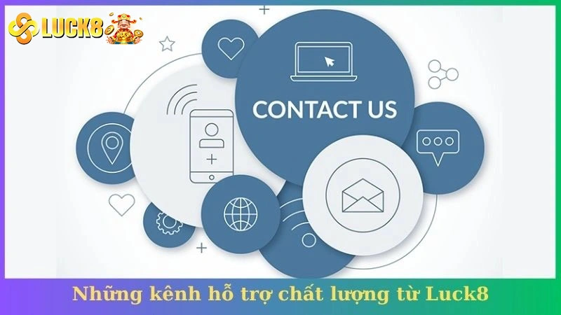 Những kênh hỗ trợ chất lượng từ Luck8